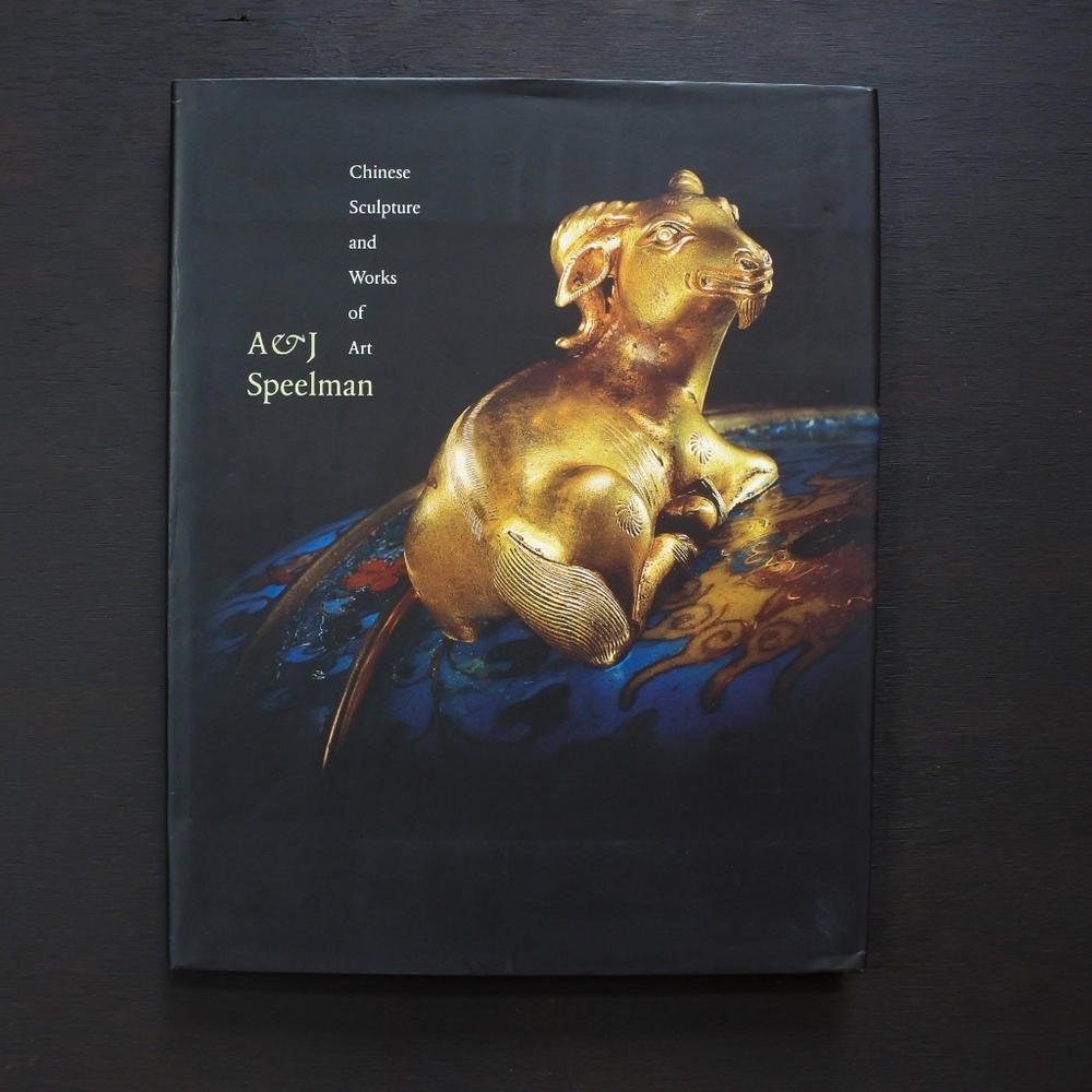 Chinese Sculpture and Works of Art A & J Speelman by John Mann Felicity Stephens